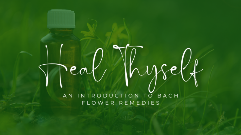 Heal Thyself – An Introduction to Bach Flower Remedies